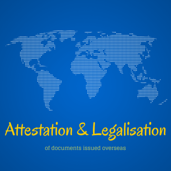 attestation and legalisation of documents issued overseas